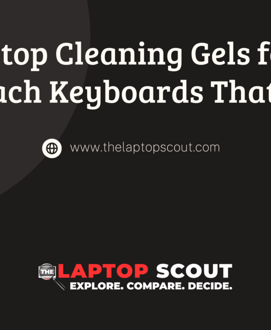 Best Laptop Cleaning Gels for Hard To Reach Keyboards That Work